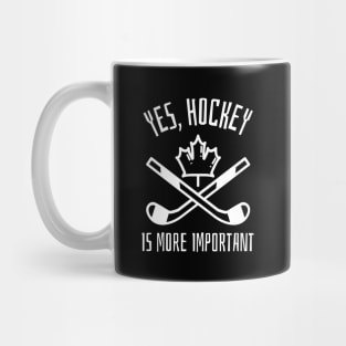 yes hockey is more important Mug